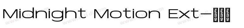Midnight Motion Ext字体转换 Midnight Motion Ext字体转换